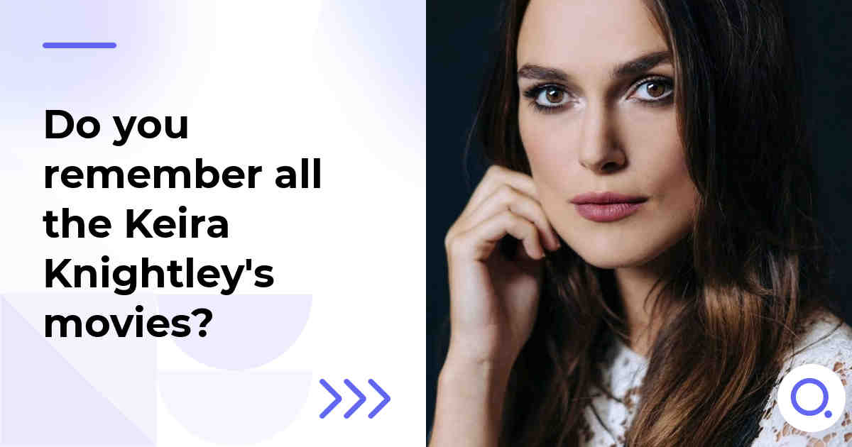 Do you remember all the Keira Knightley's movies?