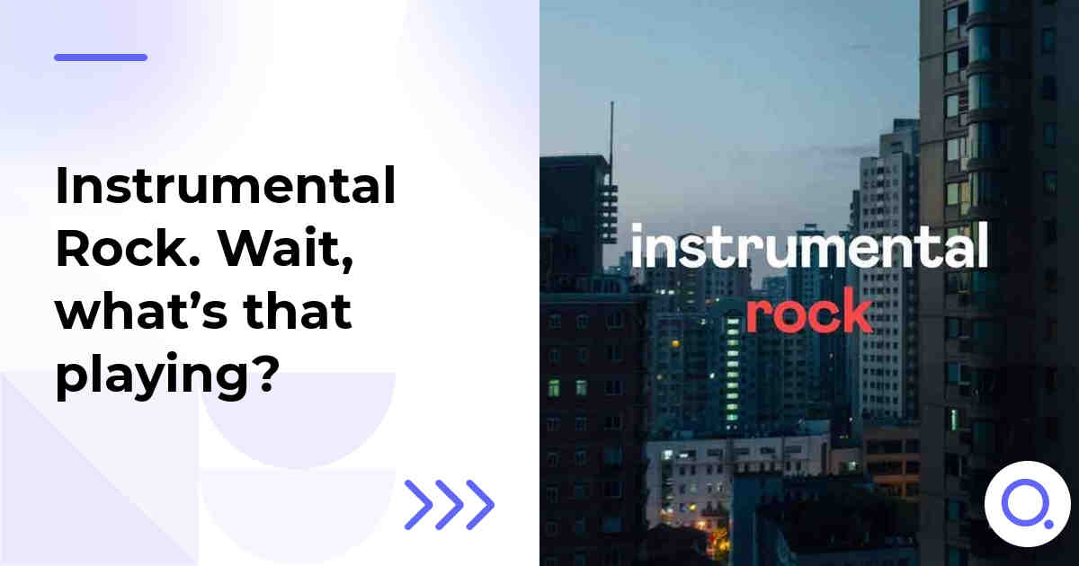 Instrumental Rock. Wait, what’s that playing?