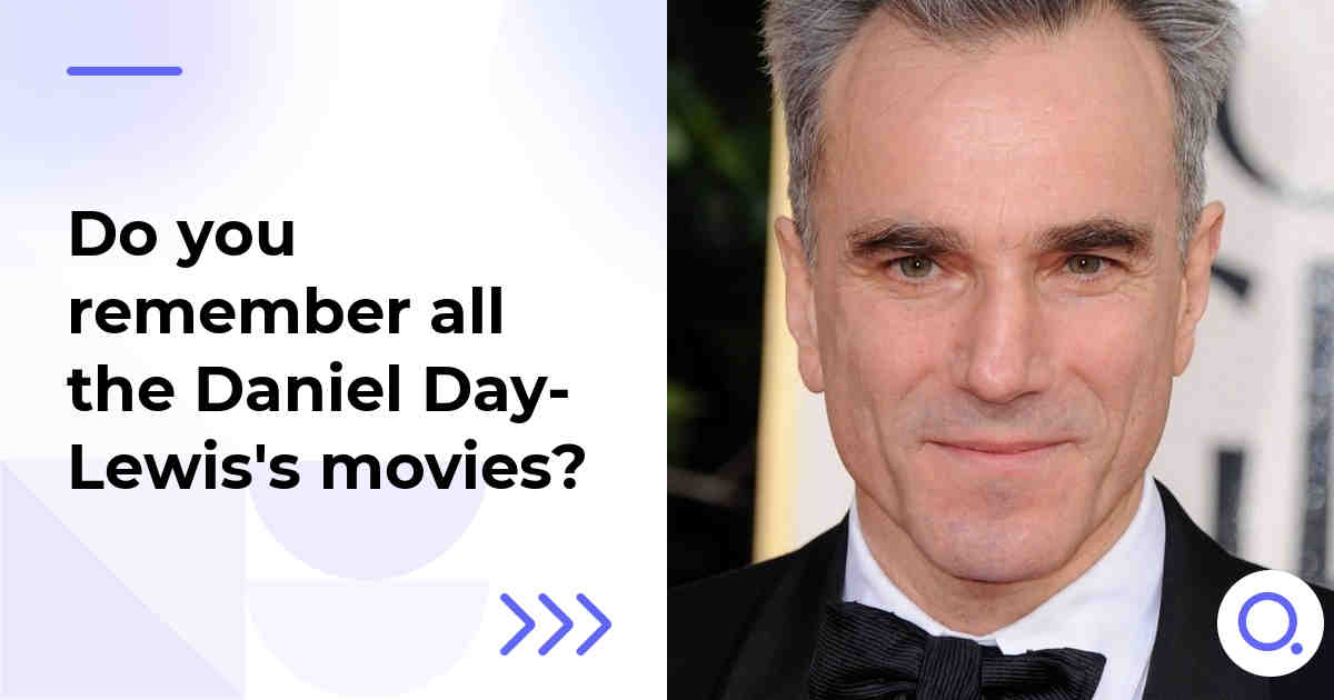 Do you remember all the Daniel Day-Lewis's movies?