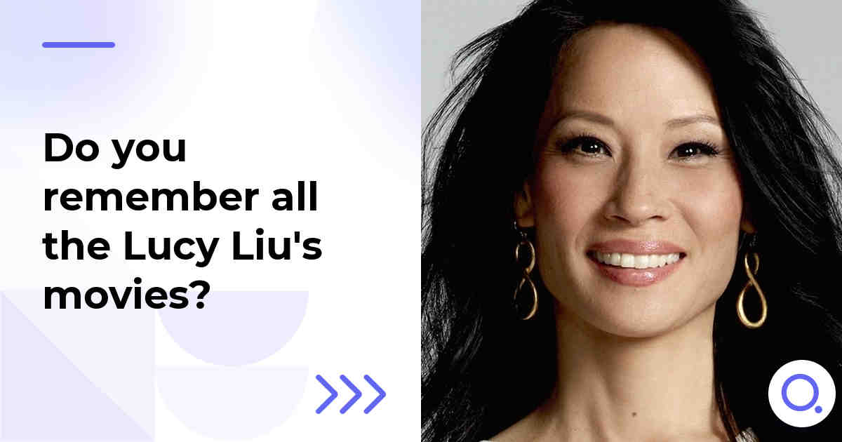 Do you remember all the Lucy Liu's movies?