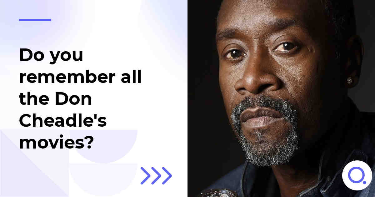 Do you remember all the Don Cheadle's movies?