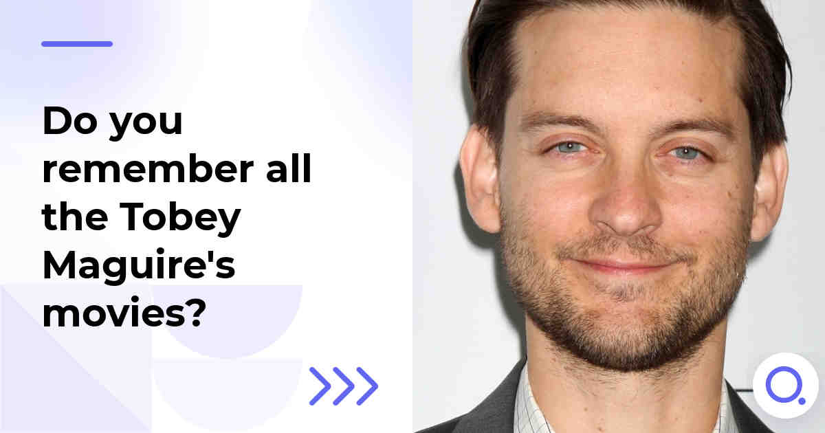 Do you remember all the Tobey Maguire's movies?