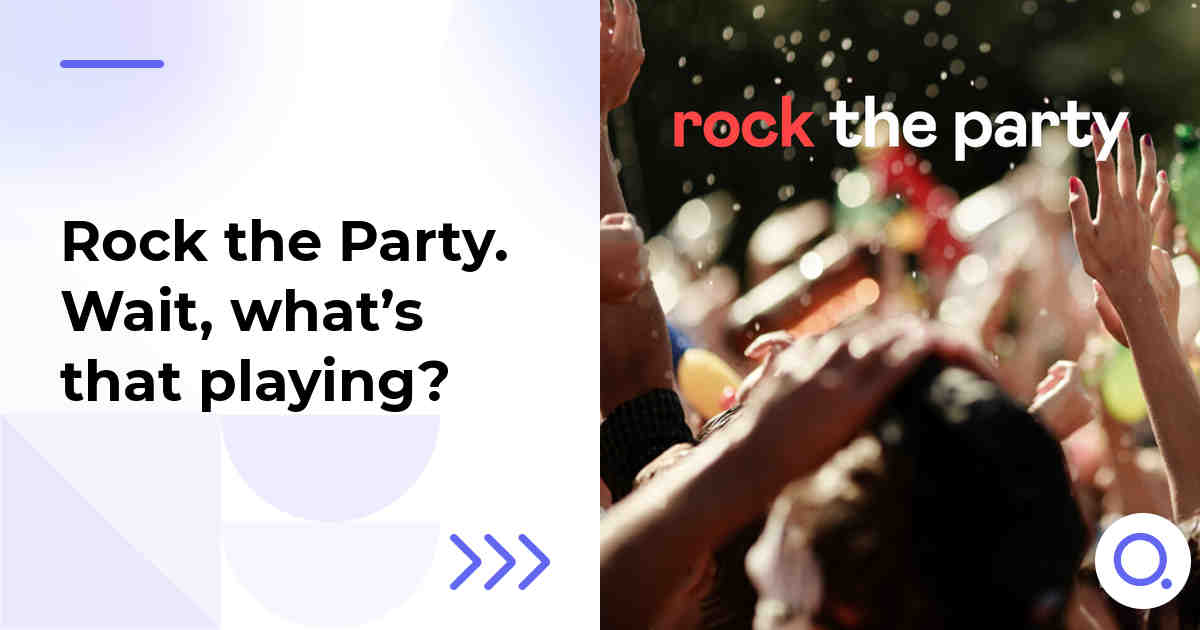 Rock the Party. Wait, what’s that playing?