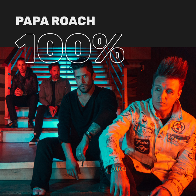 100% Papa Roach. Яка знайома мелодія… А що ж це грає?