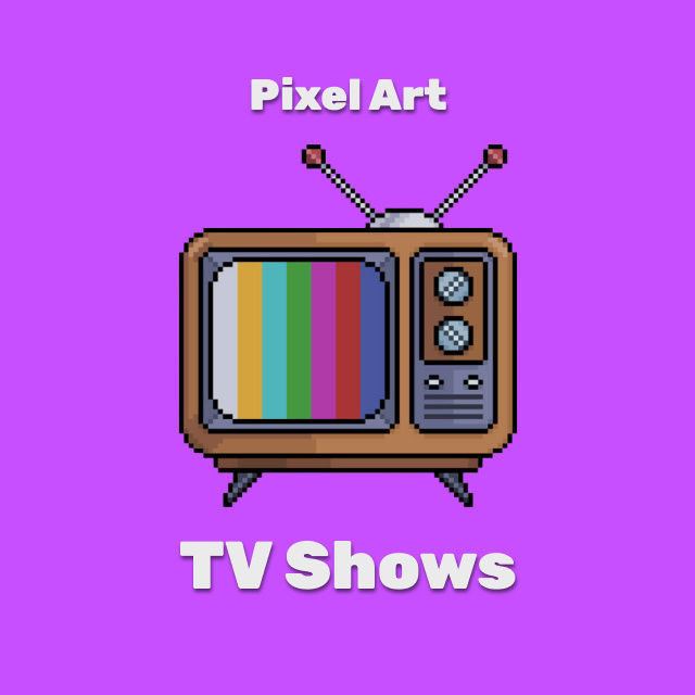 Do you remember all the Pixel Art TV Shows's movies?