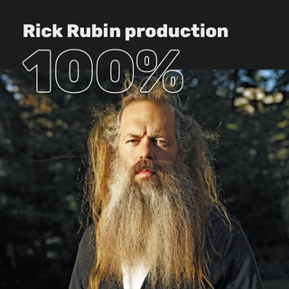 100% Rick Rubin production