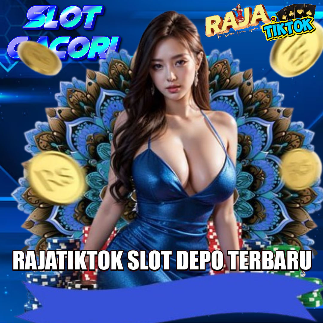 RAJATIKTOK - Login Slot Deposit Malam Ini Gampang Jackpot