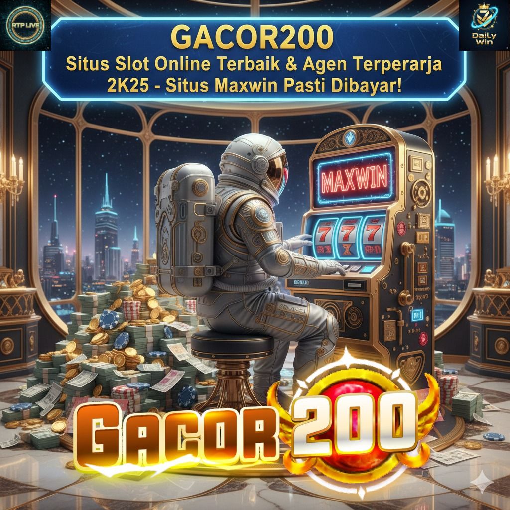 GACOR200 Situs Slot Online Terbaik & Agen Terpercaya 2K25 - Situs Maxwin Pasti Dibayar!