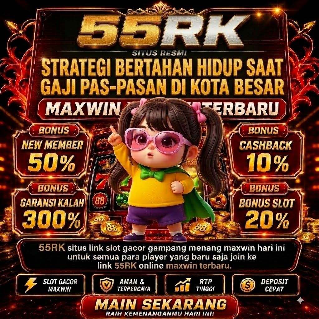 55RK : Strategi Bertahan Hidup Saat Gaji Pas-pasan di Kota Besar
