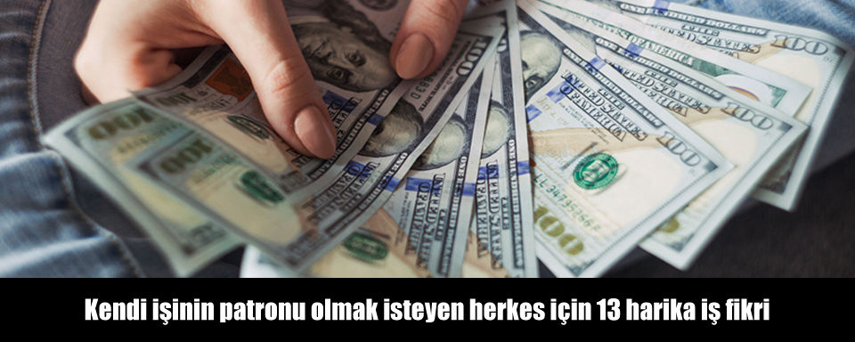 Yeni iş kurup patron olmak istiyorsanız, bunun için harika 13 iş fikri