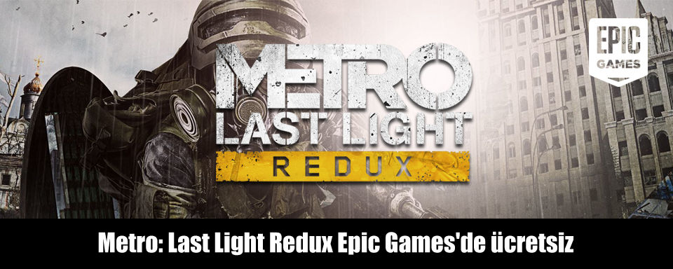 Metro: Last Light Redux bedava