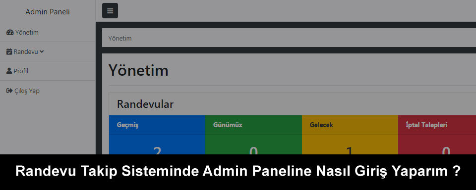 Randevu Takip Sisteminde Admin Paneline Nasıl Giriş Yapabilirsiniz ?