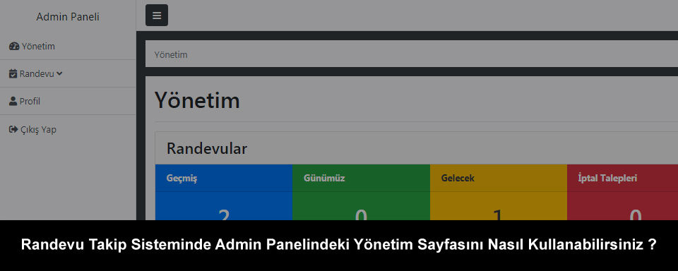 Randevu Takip Sisteminde Admin Panelindeki Yönetim Sayfasını Nasıl Kullanabilirsiniz ?