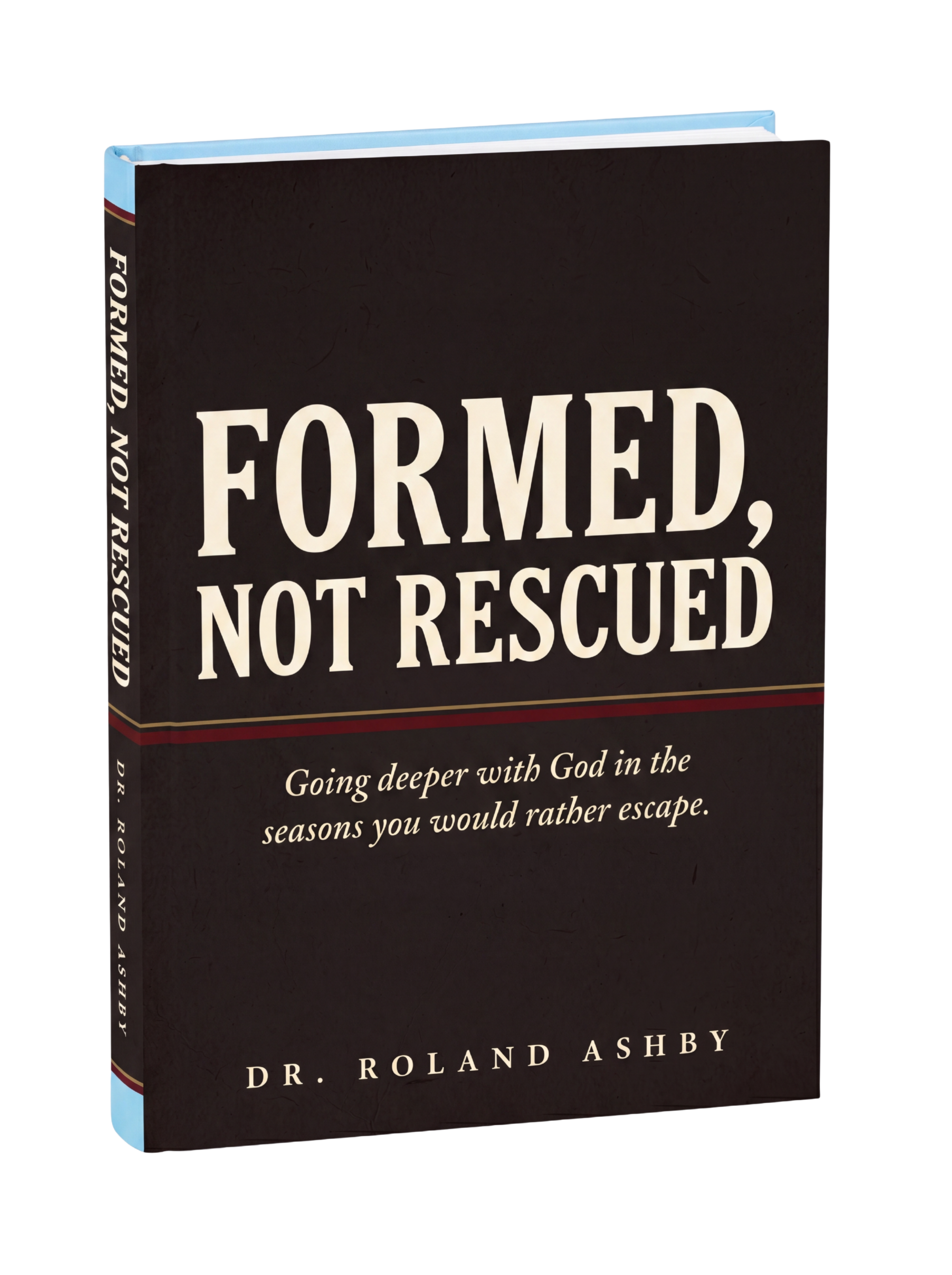 Formed, Not Rescued