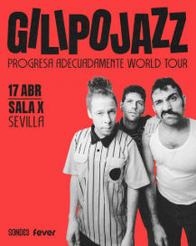 Concierto de Gilipojazz en Sala X (Sevilla) · 17 de abril, 2026
