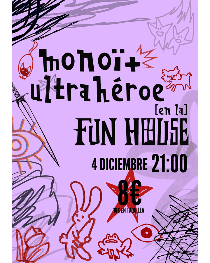 Diciembre-4 / Fun House / Monoï + Ultraheroe / Madrid 2025