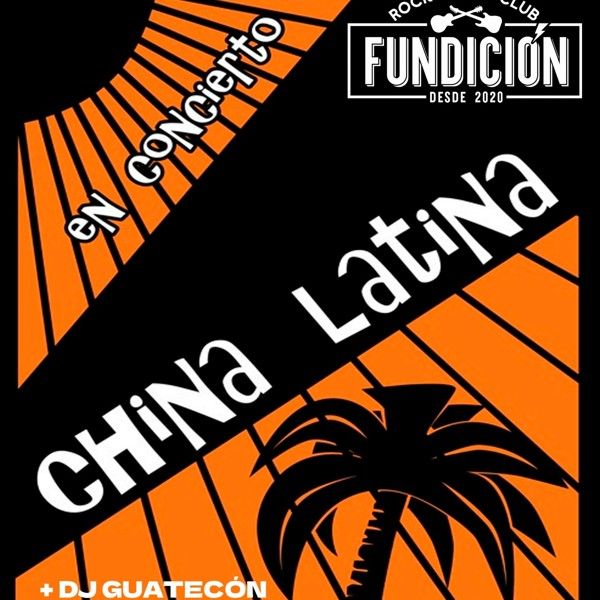 Diciembre-27 / Sala Fundición / China Latina + DJ Guatecón / Logroño 2025