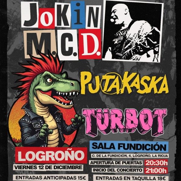 Diciembre-12 / Sala Fundición / Jokin M.C.D. + Putakaska + Türbot / Logroño 2025