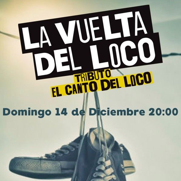 Diciembre-14 / Sala Fundición / La Vuelta del Loco (Tributo El Canto del Loco) / Logroño 2025