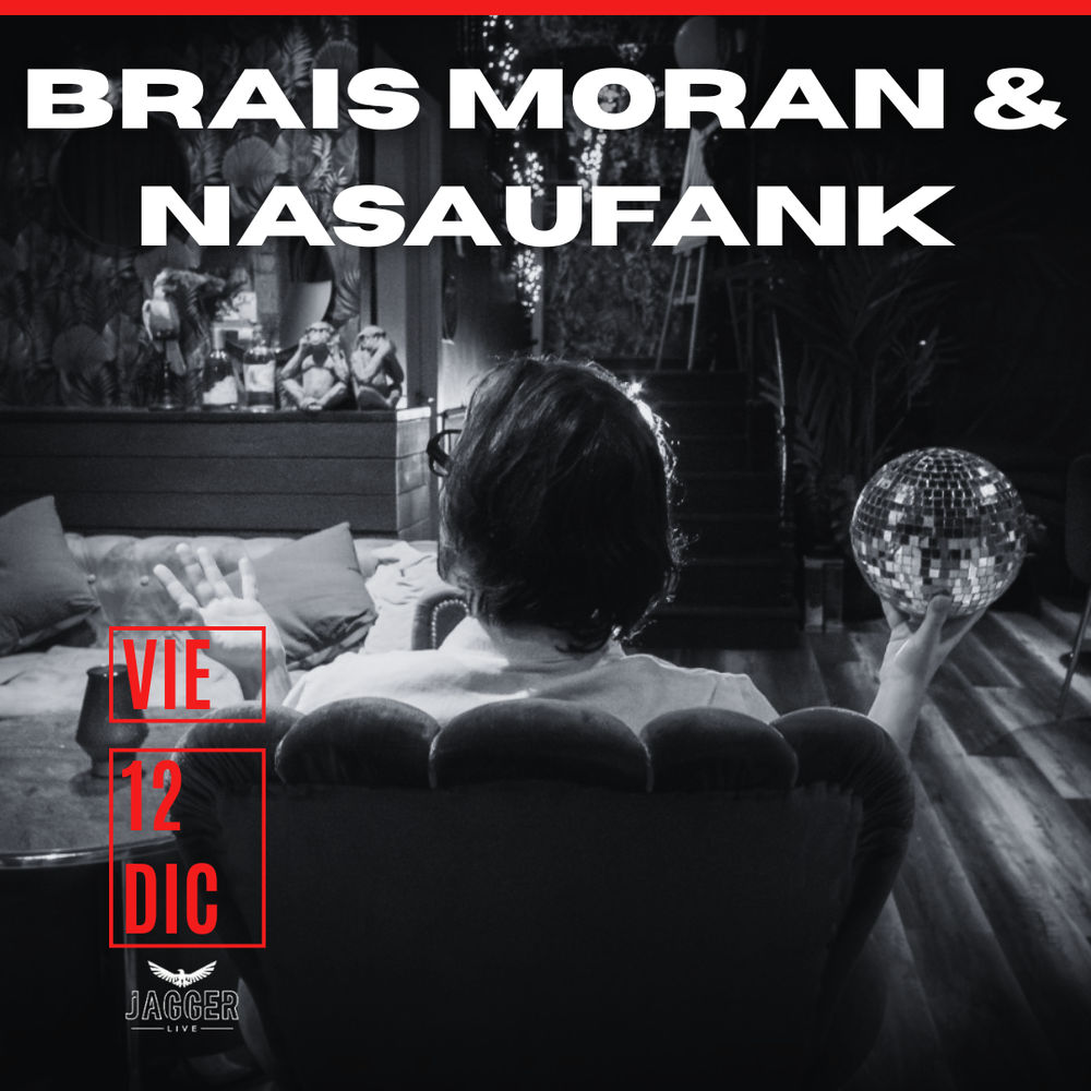 Diciembre-12 / Sala Jagger / Brais Moran + Nasaufank / Lugo 2025
