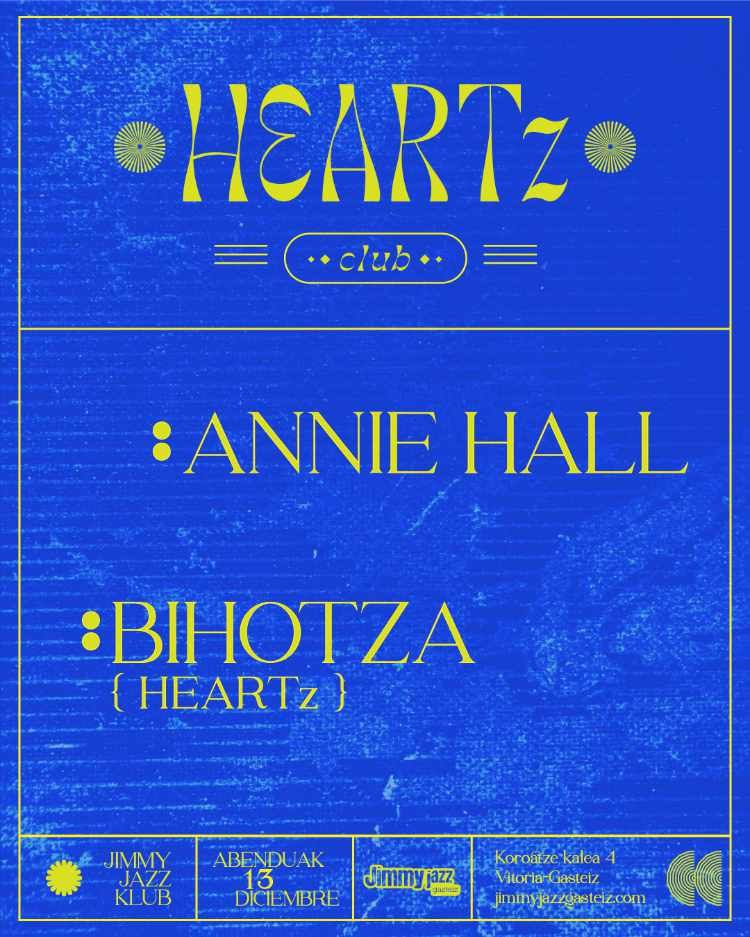 Diciembre-13 / Sala Jimmy Jazz / Annie Hall + Bihotza Heartz / Vitoria-Gasteiz 2025