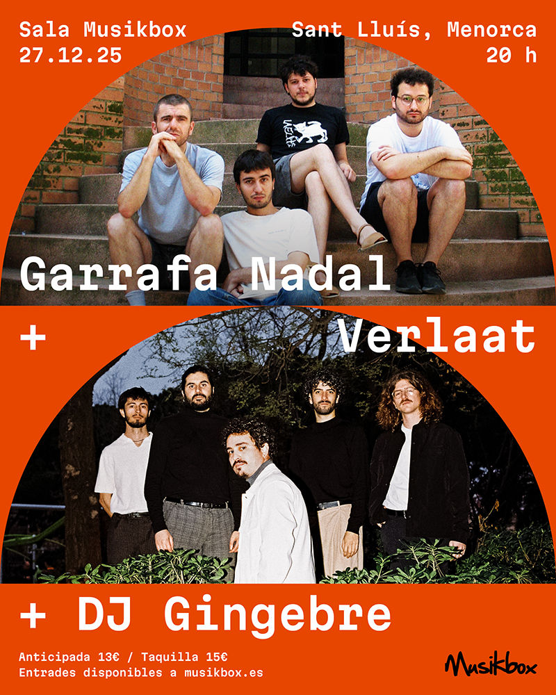 Diciembre-27 / Sala Musikbox / Verlaat + Garrafa Nadal + DJ Gingebre / Menorca 2025