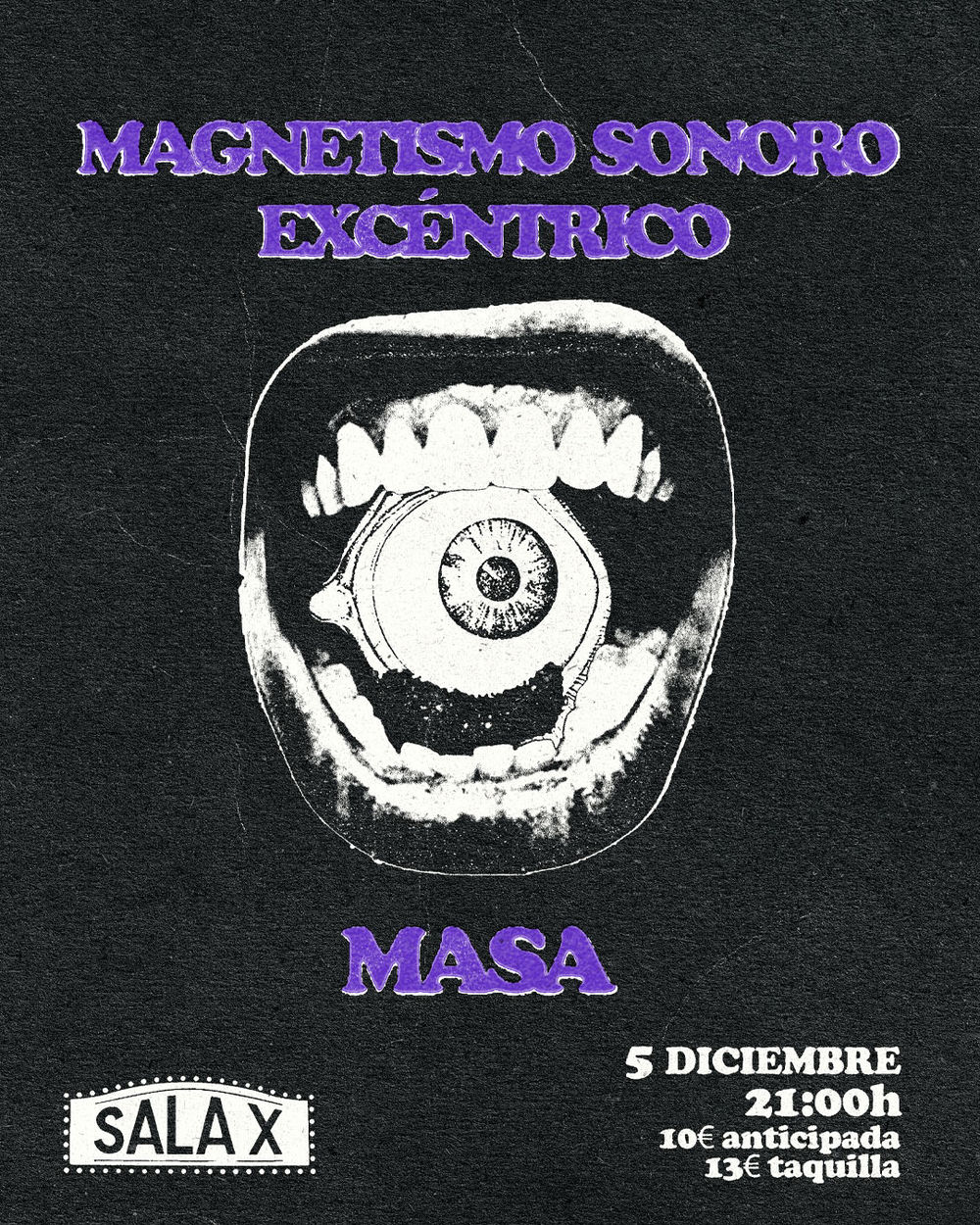 Diciembre-5 / Sala X / Magnetismo Sonoro + Excéntrico + Masa / Sevilla 2025