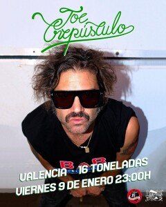 Enero-9 / Sala 16 Toneladas / Joe Crepúsculo / Valencia 2026