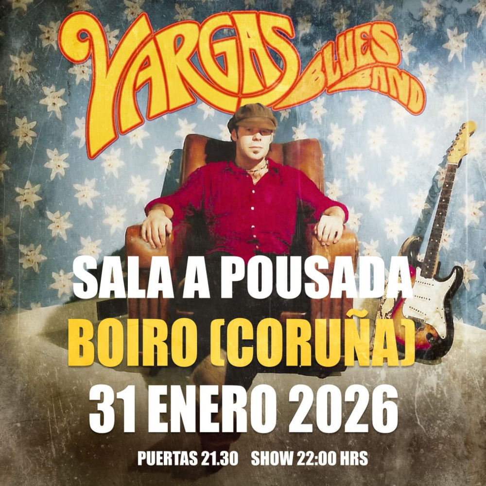 Enero-31 / A Pousada / Vargas Blues Band / Boiro, A Coruña 2026