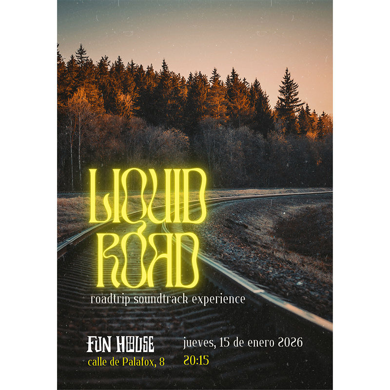 Enero-15 / Fun House / Liquid Road / Madrid 2026