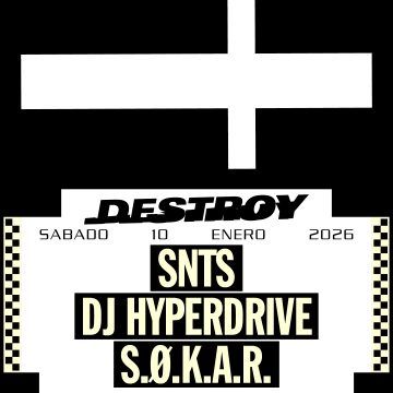 Enero-10 / Industrial Copera / Destroy: Snts, DJ Hyperdrive, S.O.K.A.R. / La Zubia, Granada 2026