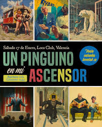 Enero-17 / Loco Club / Un Pingüino en mi Ascensor / Valencia 2026