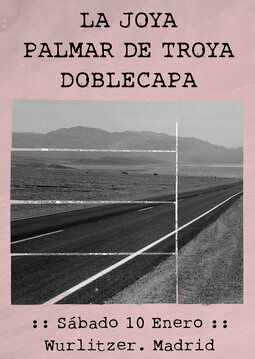 Enero-10 / Wurlitzer Ballroom / La Joya + Palmar de Troya + Doblecapa / Madrid 2026