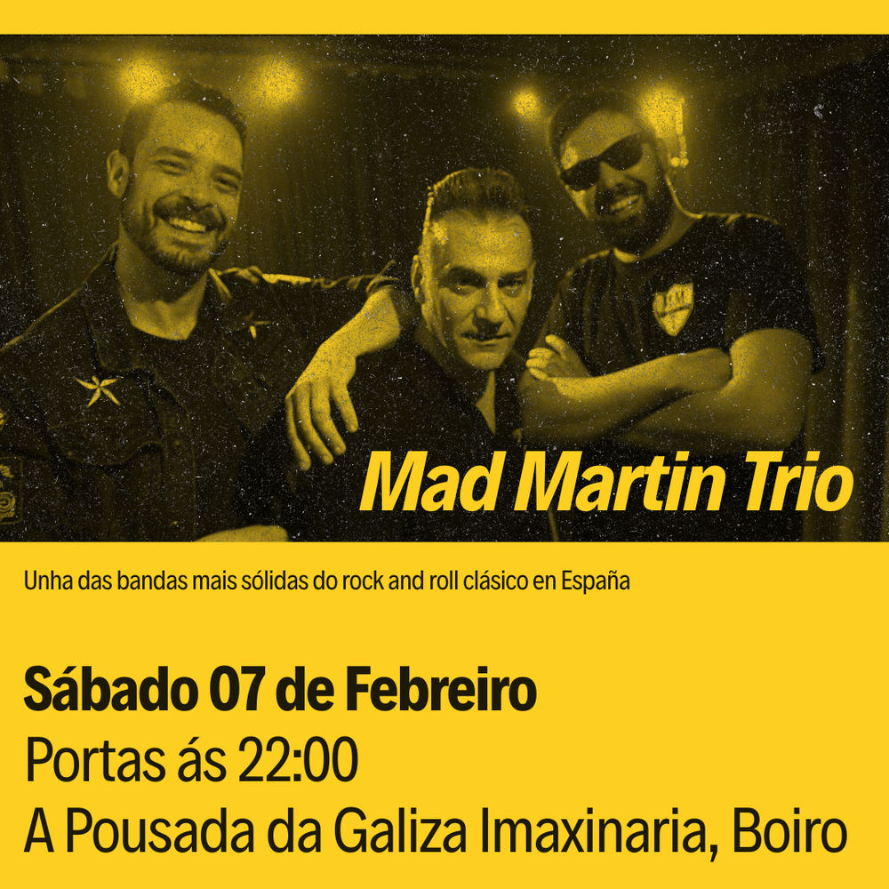 Febrero-7 / A Pousada / Mad Martin Trio / Boiro, A Coruña 2026