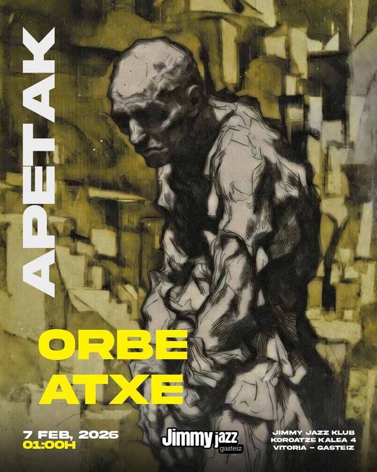 Apetak con Orbe, Atxe en Jimmy Jazz (Vitoria-Gasteiz) · 7 de febrero, 2026