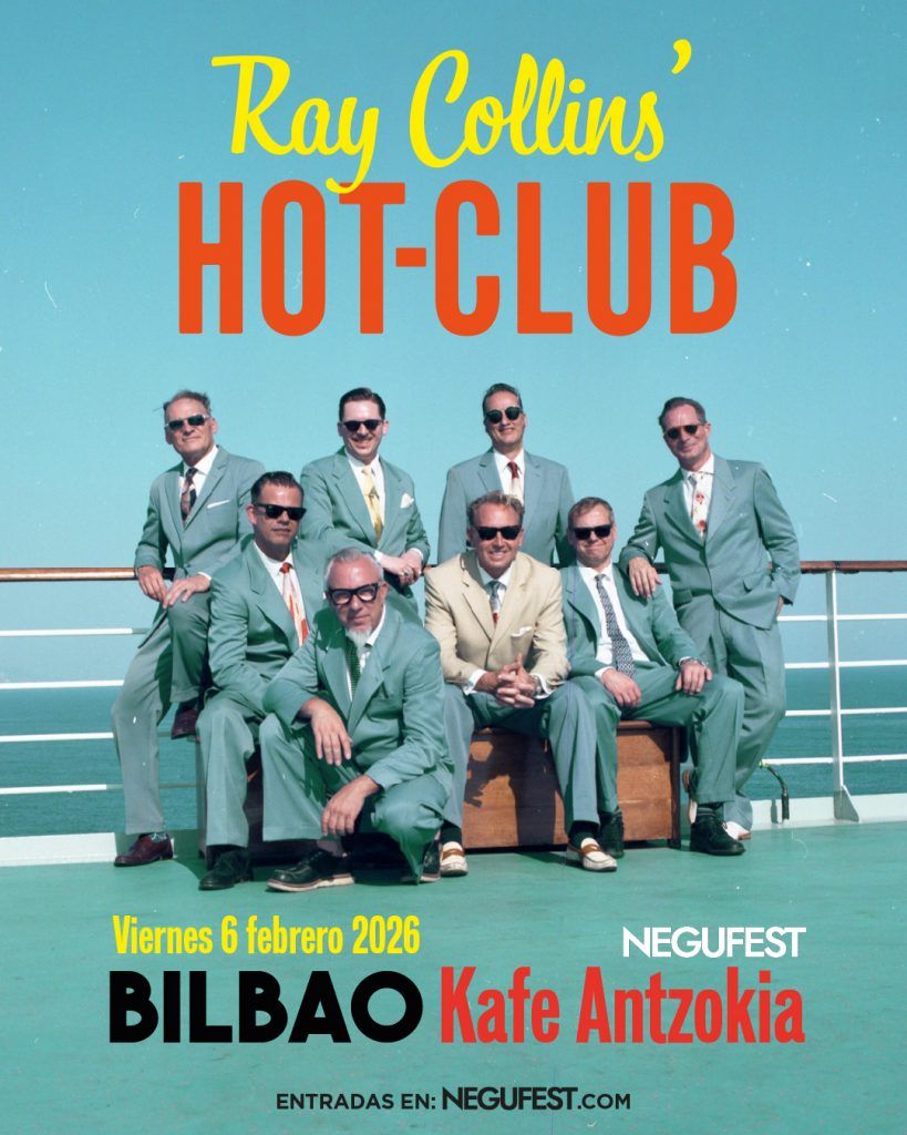 Febrero-6 / Kafé Antzokia / Ray Collins’ Hot Club / Bilbao 2026