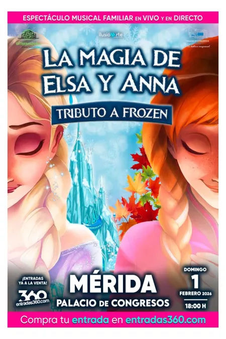 Febrero-1 / Palacio Congresos Mérida / La Magia de Elsa y Anna (Tributo Frozen) / Mérida, Badajoz 2026
