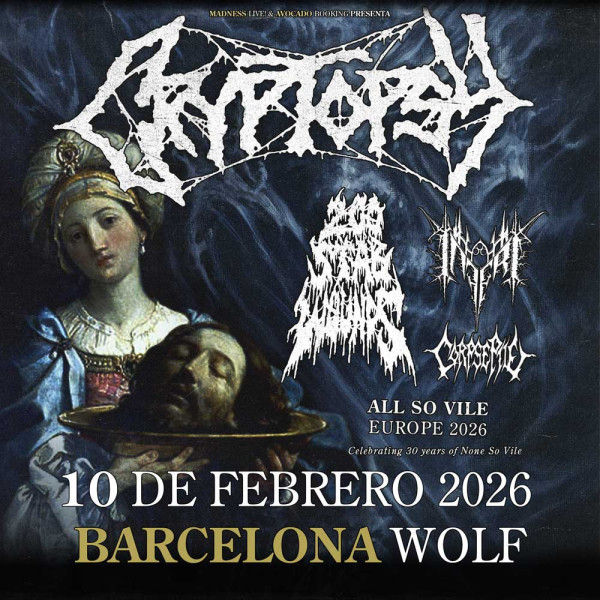 Febrero-10 / Sala Wolf / Cryptopsy + 200 Stab Wounds + Inferi + Corpse Pile / Barcelona 2026