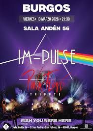 Im-Pulse ‘Triubuto Pink Floyd’ en Andén 56 (Burgos) · 13 de marzo, 2026