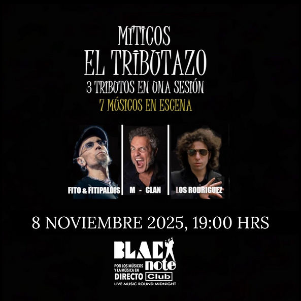 Noviembre-8 / Black Note Club / Miticos (Tributo Fito, M-Clan, Los Rodriguez)
