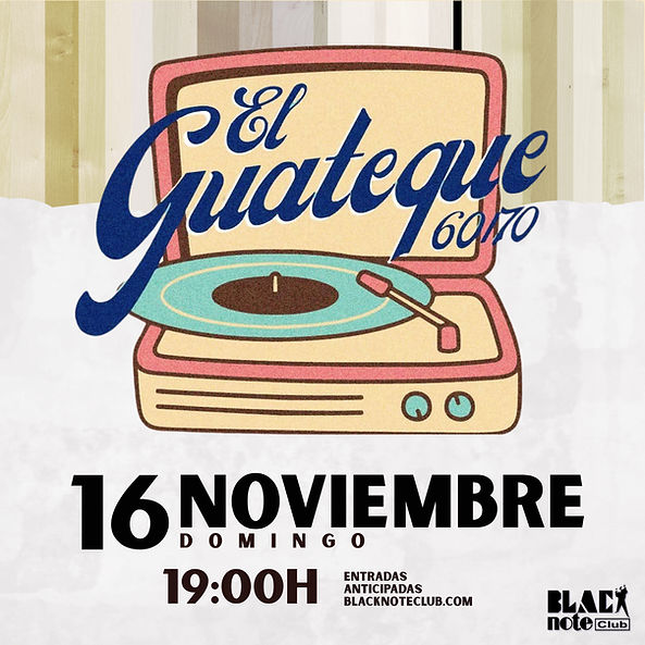 Noviembre-16 / Black Note Club / El Guateque 60/70
