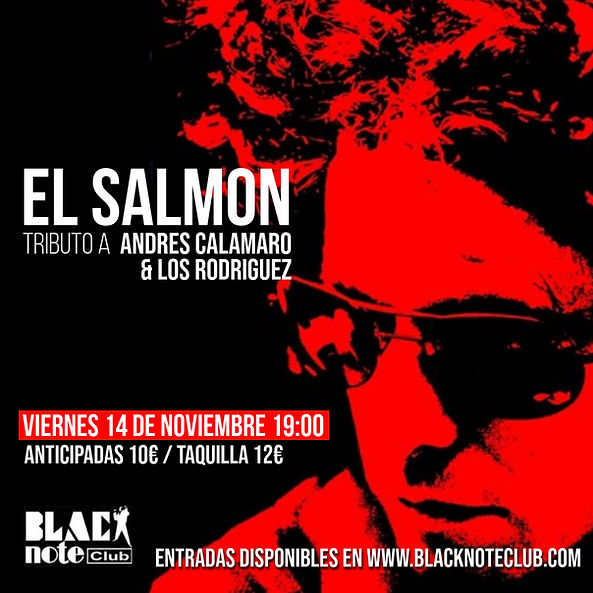 Noviembre-14 / Black Note Club / El Salmon (Tributo Andres Calamaro y Los Rodríguez)