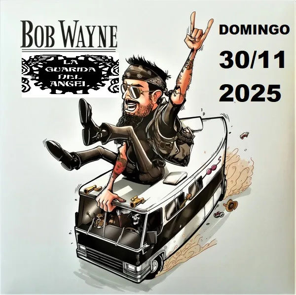 Noviembre-30 / La Guarida del Angel / Bob Wayne
