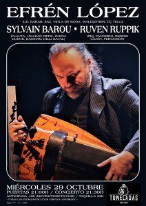 Octubre-29 / Sala 16 Toneladas / Efren Lopez, Sylvain Barou, Ruven Ruppik