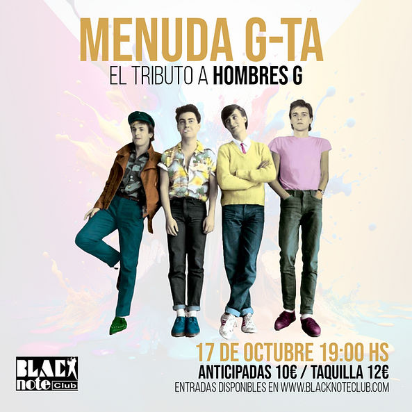 Octubre-17 / Black Note Club / Menuda G-Ta (Tributo Hombres G)