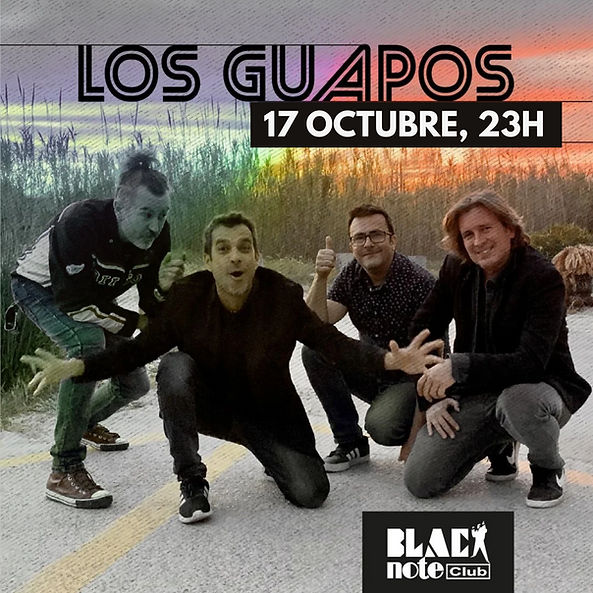 Octubre-17 / Black Note Club / Los Guapos