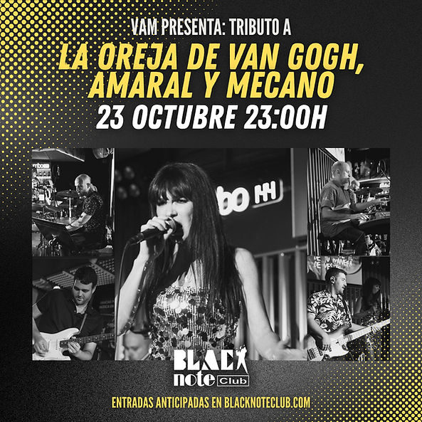 Octubre-23 / Black Note Club / VAM (Tributo La Oreja DvG, Amaral, Mecano)