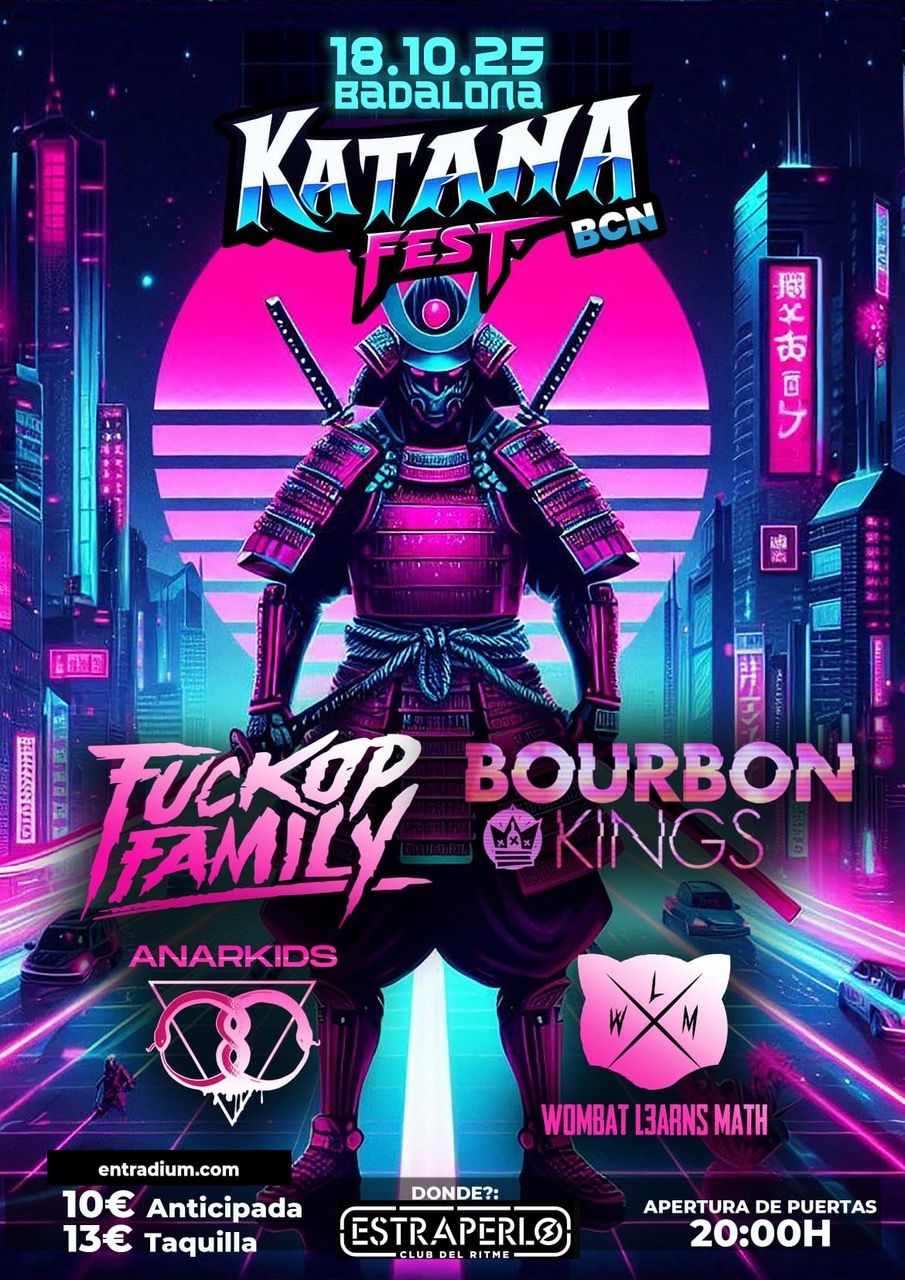 Octubre-18 / Sala Estraperlo / Katana Fest (Fuckop Family, Bourbon Kings, Anarkids, WLM…)