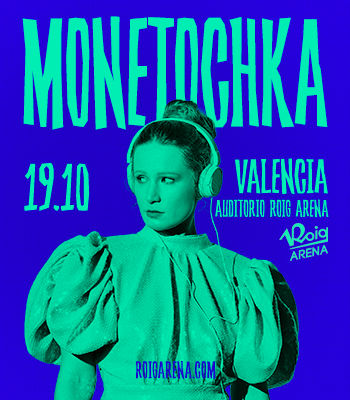Octubre-19 / Roig Arena / Monetochka
