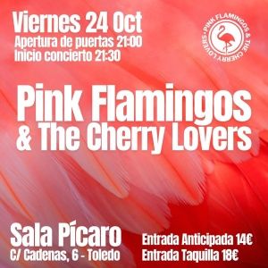 Octubre-24 / Sala Picaro / Pink Flamingos & The Cherry Lovers